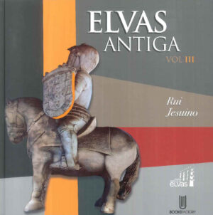Elvas Antiga: Vol. III