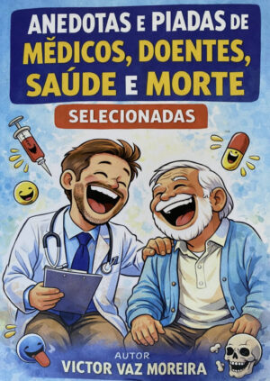Anedotas e Piadas de Médicos, Doentes, Saúde e Morte