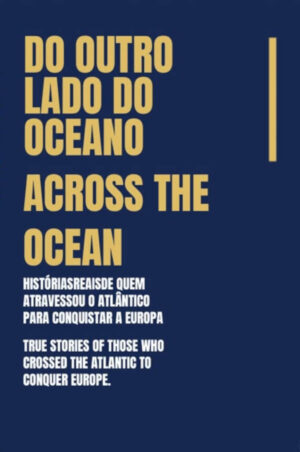 Do Outro Lado do Oceano / Across the Ocean